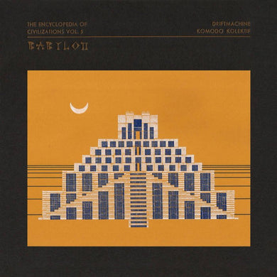 Driftmachine / Komodo Kolektif - The Encyclopedia of Civilizations Vol. 5: Babylon - ElMuelle1931