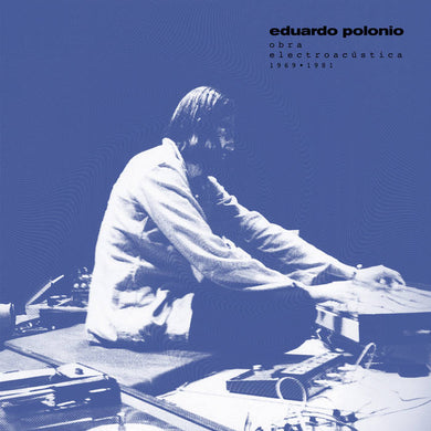 Eduardo Polonio Obra Electroacústica 1969 - 1981 - ElMuelle1931