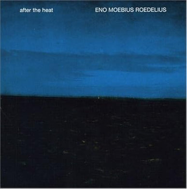 Eno, Moebius & Roedelius - After The Heat - ElMuelle1931