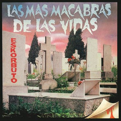 Eskorbuto - Las Mas Macabras De Las Vidas - ElMuelle1931