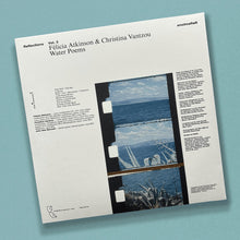 Load image into Gallery viewer, Félicia Atkinson &amp; Christina Vantzou – Reflections Vol. 3: Water Poems - ElMuelle1931

