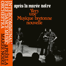 Load image into Gallery viewer, François Tusques &amp; Intercommunal Free Dance Music Orchestra – Après La Marée Noire: Vers Une Musique Bretonne Nouvelle - ElMuelle1931
