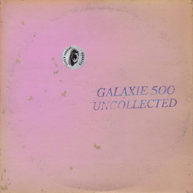 Galaxie 500 - Uncollected Noise New York '88 - '90 - ElMuelle1931