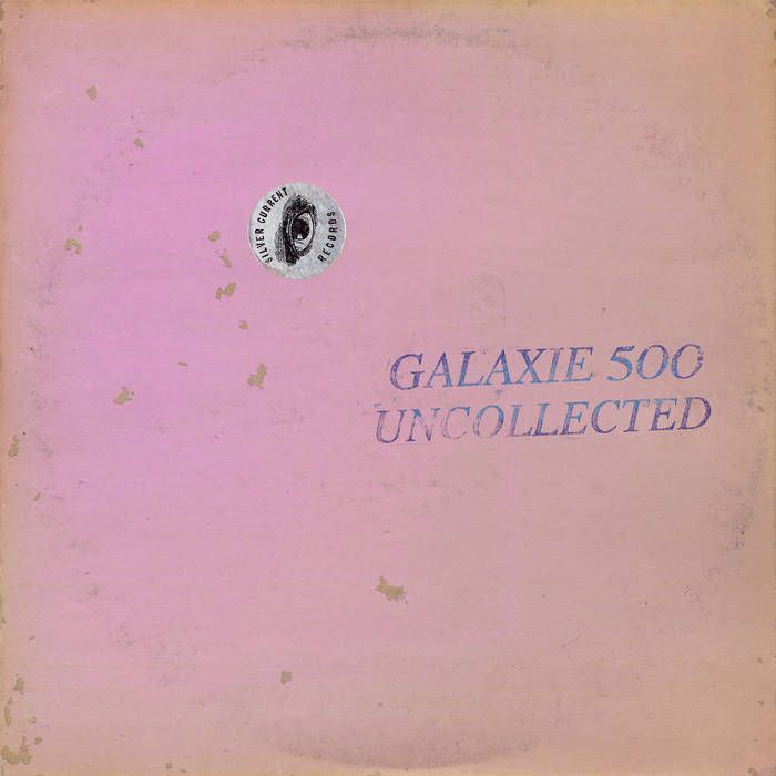 Galaxie 500 - Uncollected Noise New York '88 - '90 - ElMuelle1931
