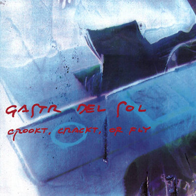 Gastr Del Sol - Crookt, Crackt, Or Fly - ElMuelle1931