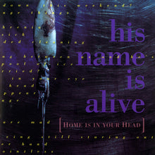 Load image into Gallery viewer, His Name Is Alive – Home Is In Your Head - ElMuelle1931

