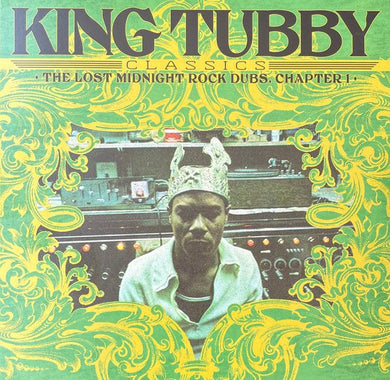 King Tubby - King Tubby’s Classics: The Lost Midnight Rock Dubs Chapter 1 - ElMuelle1931