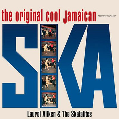Laurel Aitken & The Skatalites - The Original Cool Jamaican Ska - ElMuelle1931