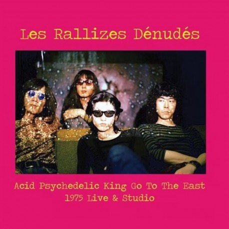 Les Rallizes Denudes - Acid Psychedelic King Go To The East - 1975 Live & Studio - ElMuelle1931