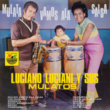 Load image into Gallery viewer, Luciano Luciani Y Sus Mulatos – Mulata Vamos A La Salsa - ElMuelle1931
