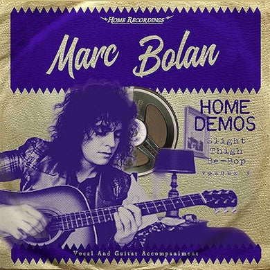 Marc Bolan - Home Demos Volume 3: Slight Thigh Be - Bop (And Old Gumbo Jill) - ElMuelle1931