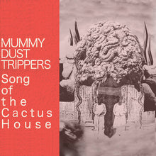 Load image into Gallery viewer, Mummy Dust Trippers - Song Of The Cactus House - ElMuelle1931
