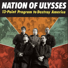 Load image into Gallery viewer, Nation Of Ulysses - 13 - Point Program To Destroy America - ElMuelle1931
