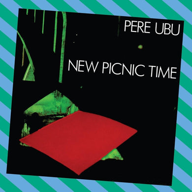 Pere Ubu - New Picnic Time - ElMuelle1931