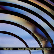 Load image into Gallery viewer, Polonio – Bload Stations * Syntax Error - ElMuelle1931

