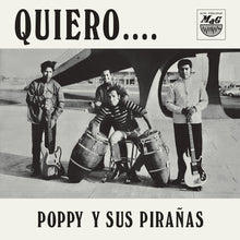 Load image into Gallery viewer, Poppy Y Sus Pirañas – Quiero... - ElMuelle1931
