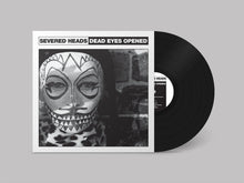 Load image into Gallery viewer, Severed Heads - Dead Eyes Opened - ElMuelle1931
