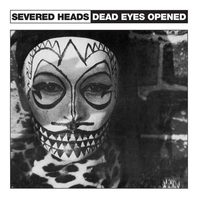 Severed Heads - Dead Eyes Opened - ElMuelle1931