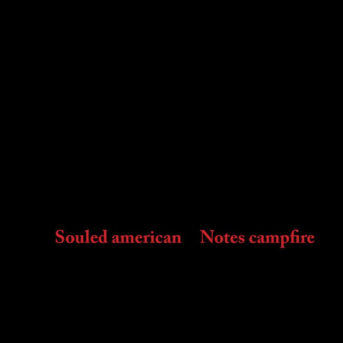 Souled American - Notes Campfire - ElMuelle1931