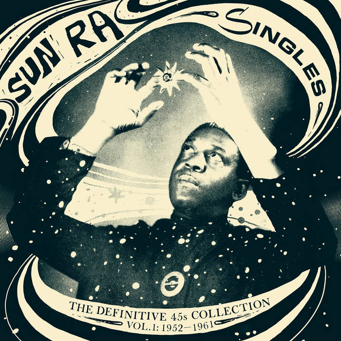 Sun Ra - Singles Volume 1 (The Definitive 45s Collection 1952 - 1961) - ElMuelle1931
