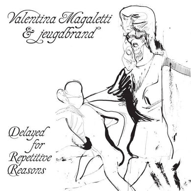 Valentina Magaletti & Jeugdbrand - Delayed for Repetitive Reasons - ElMuelle1931