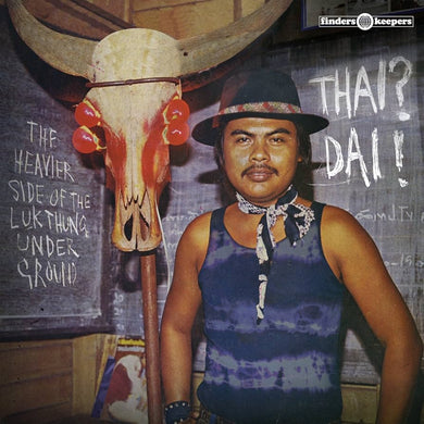 Various - Thai? Dai! (The Heavier Side Of The Luk Thung Underground) - ElMuelle1931