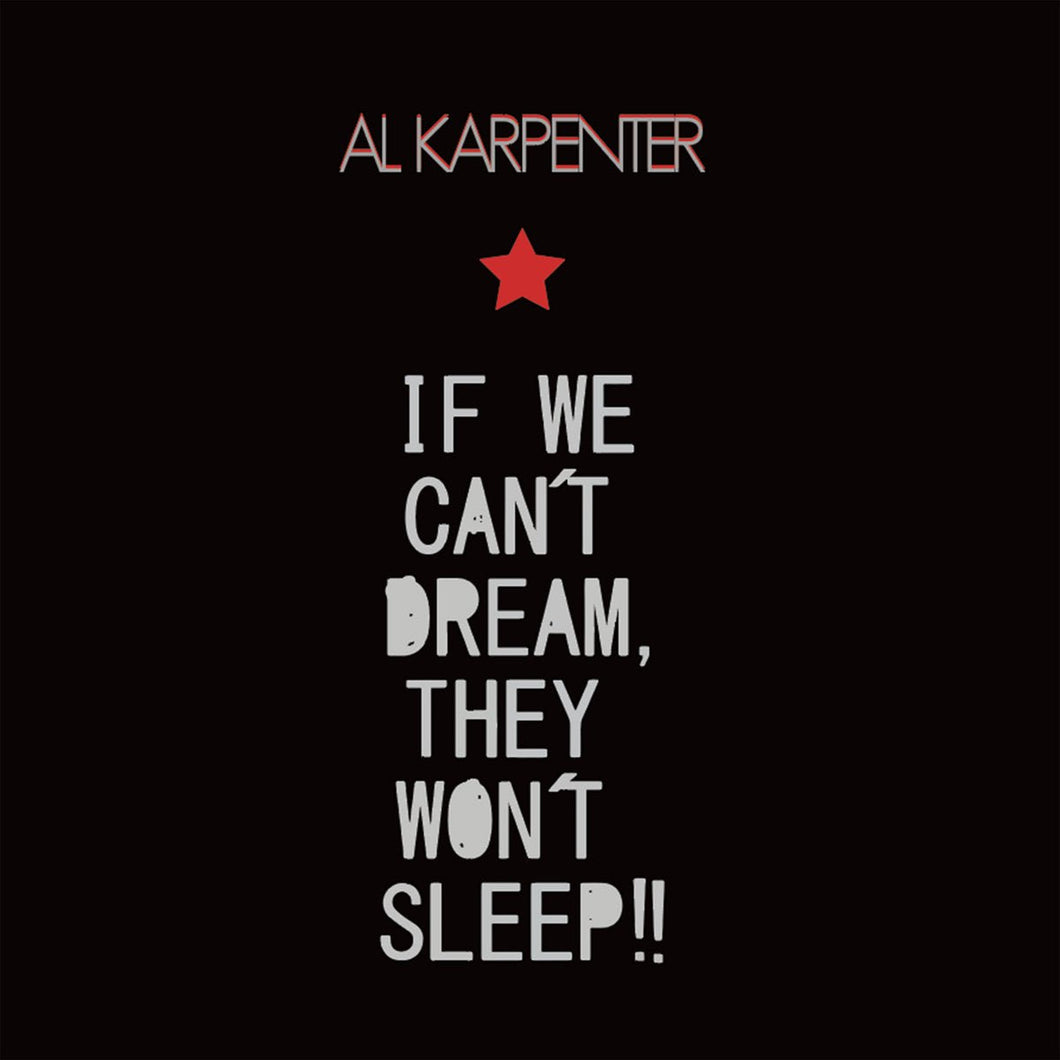 Al Karpenter - If We Can't Dream, They Won't Sleep!! - ElMuelle1931