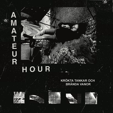 Amateur Hour - Krökta Tankar & Brända Vanor - ElMuelle1931