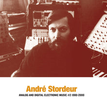 Load image into Gallery viewer, André Stordeur - Analog And Digital Electronic Music #2 1980-2000 - ElMuelle1931
