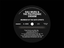 Load image into Gallery viewer, Dali Muru &amp; The Polyphonic Swarm – Murmur of the Bath Spirits - ElMuelle1931
