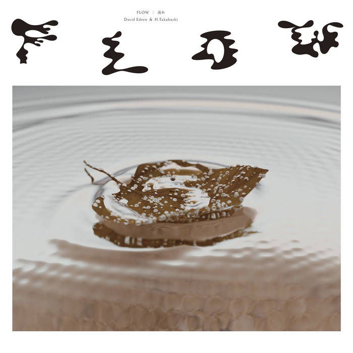 David Edren & H. Takahashi - Flow | 流れ - ElMuelle1931