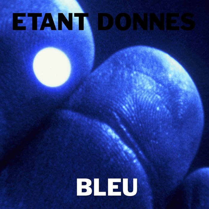 Étant Donnés - Bleu - ElMuelle1931