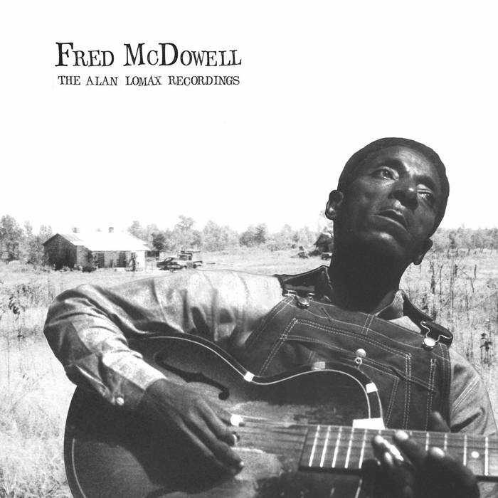 Fred McDowell - The Alan Lomax Recordings - ElMuelle1931