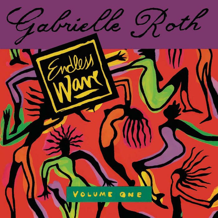 Gabrielle Roth - Endless Wave Vol. One - ElMuelle1931