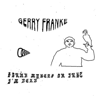 Gerry Franke – Found Myself or Just I'm Dead - ElMuelle1931