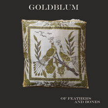 Load image into Gallery viewer, Goldblum - Of Feathers And Bones - ElMuelle1931
