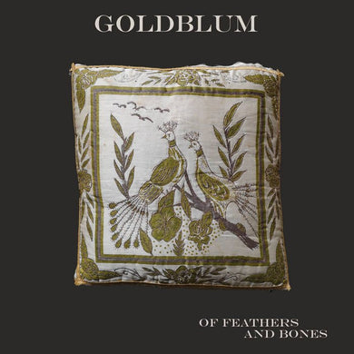 Goldblum - Of Feathers And Bones - ElMuelle1931