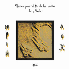 Load image into Gallery viewer, Iury Lech – Música Para El Fin De Los Cantos - ElMuelle1931
