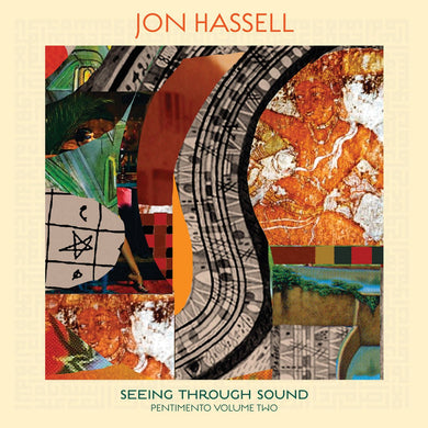 Jon Hassell - Seeing Through Sound - ElMuelle1931