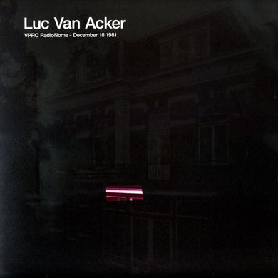 Luc Van Acker - VPRO RadioNome December 18 1981 - ElMuelle1931