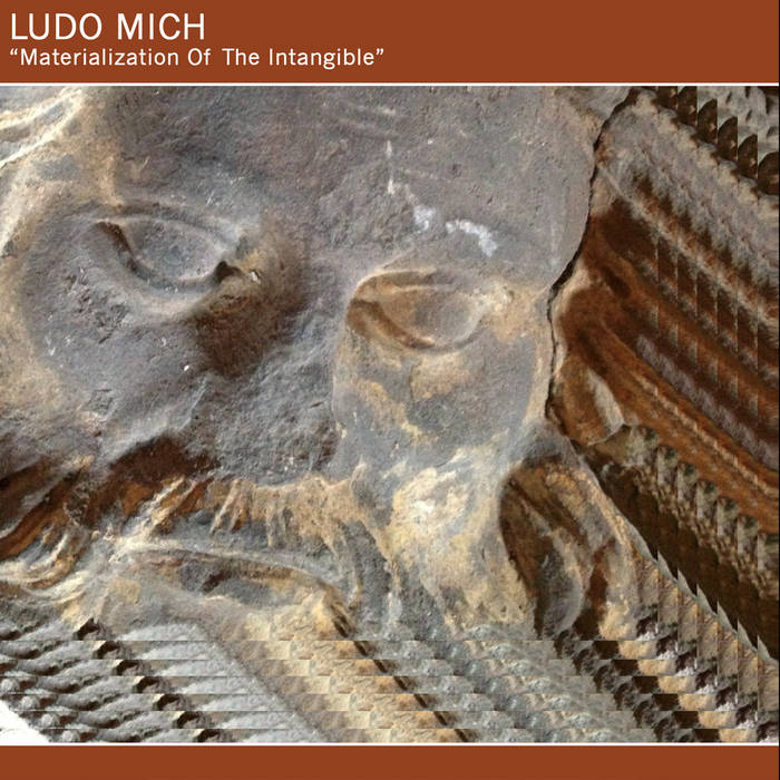 Ludo Mich – Materialization Of The Intangible - ElMuelle1931