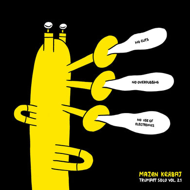 Mazen Kerbaj - Solo Trumpet Vol. 2.1 (No Cuts, No Overdubbing) - ElMuelle1931