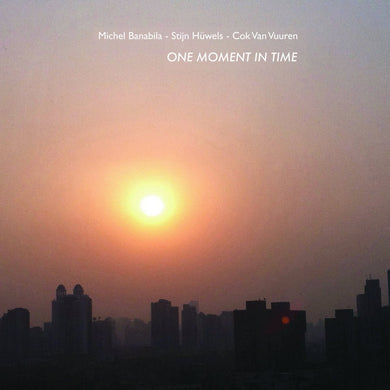 Michel Banabila, Stijn Hüwels, Cok Van Vuuren - One Moment In Time - ElMuelle1931