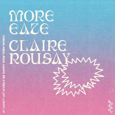 More Eaze & Claire Rousay - If I Don't Let Myself Be Happy Now Them When? - ElMuelle1931