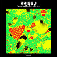 Load image into Gallery viewer, Nuno Rebelo - Improvisações Cristalizadas - ElMuelle1931
