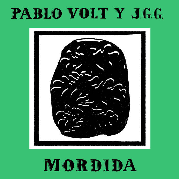 Pablo Volt & J.G.G. – Mordida - ElMuelle1931