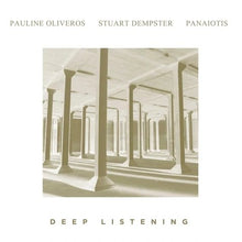 Load image into Gallery viewer, Pauline Oliveros, Stuart Dempster, Panaiotis - Deep Listening - ElMuelle1931
