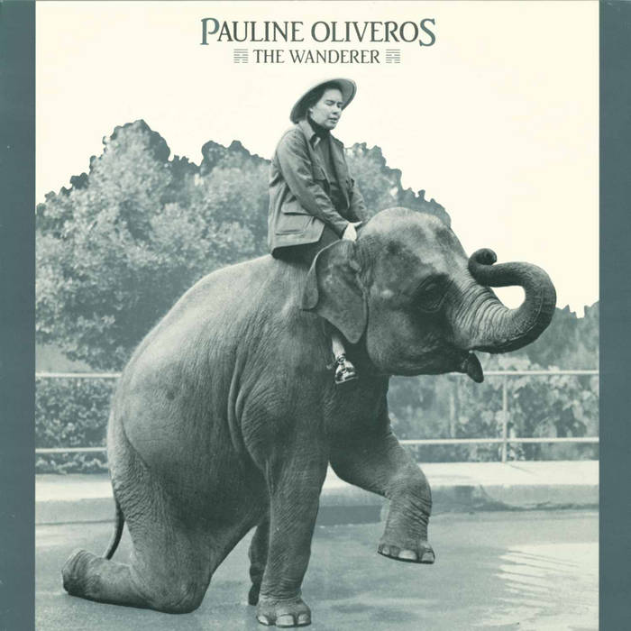 Pauline Oliveros - The Wanderer - ElMuelle1931