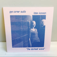 Load image into Gallery viewer, Pye Corner Audio, Faten Kanaan - The Darkest Wave - ElMuelle1931
