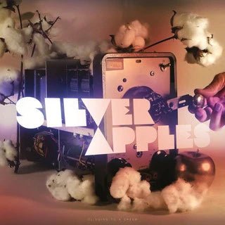 Silver Apples - Clinging To A Dream - ElMuelle1931